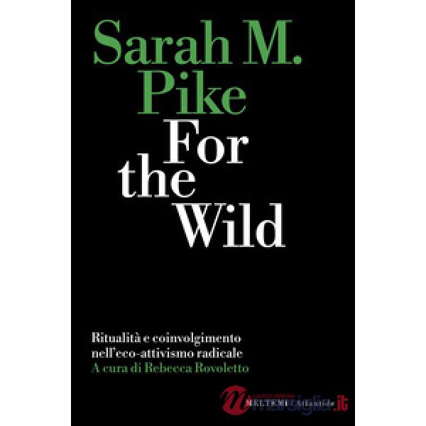For the wild. Ritualità e coinvolgimento nell'eco-attivismo radicale