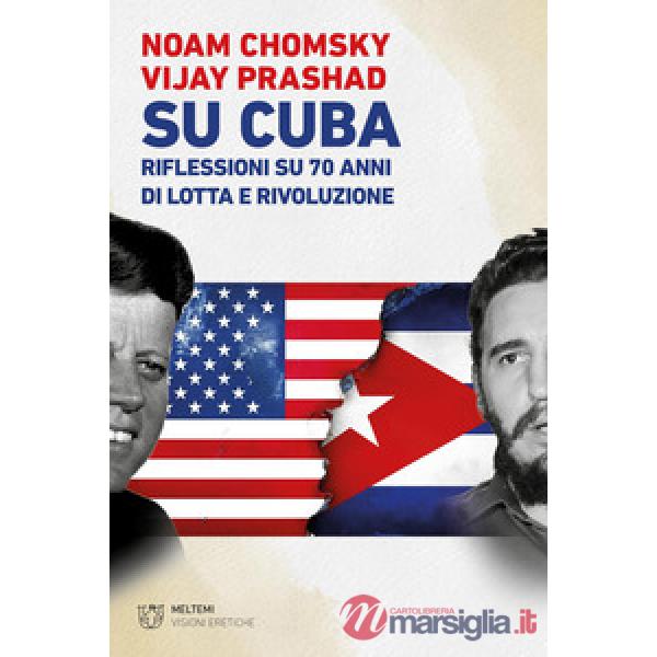 Su Cuba. Riflessioni su 70 anni di lotta e rivoluzione