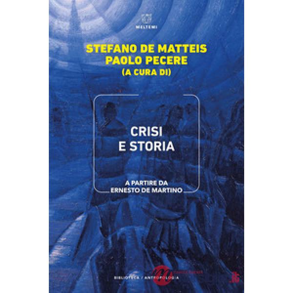Crisi e storia. A partire da Ernesto de Martino