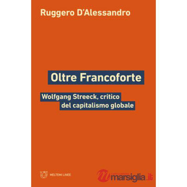 Oltre Francoforte. Wolfgang Streeck, critico del capitalismo globale