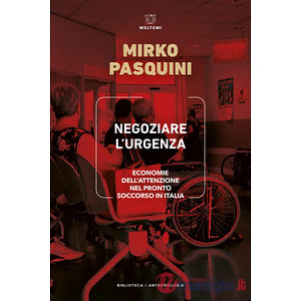 Negoziare l'urgenza. Economie dell'attenzione nel Pronto Soccorso in Italia