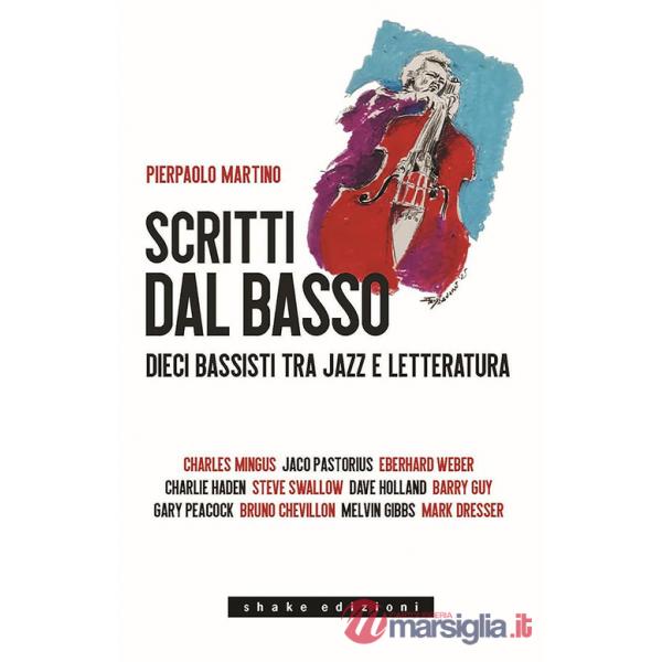 Scritti dal basso. Dieci bassisti tra jazz e letteratura