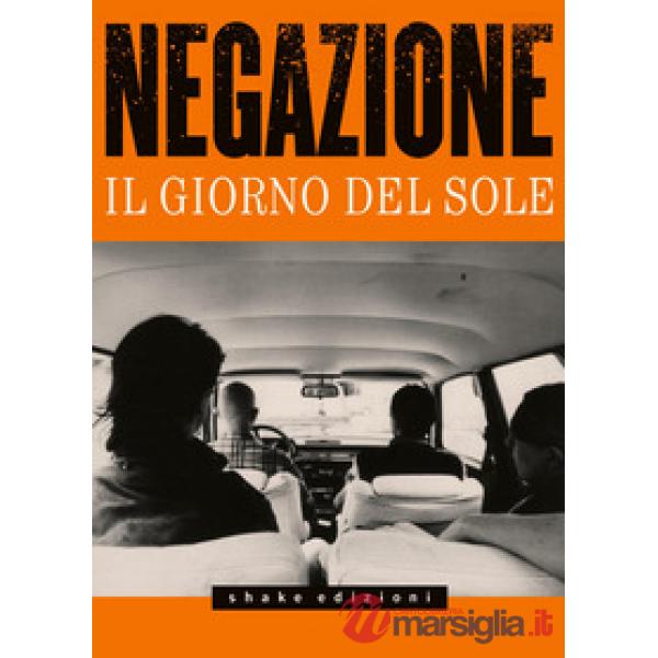 Negazione. Il giorno del sole. Con CD-Audio
