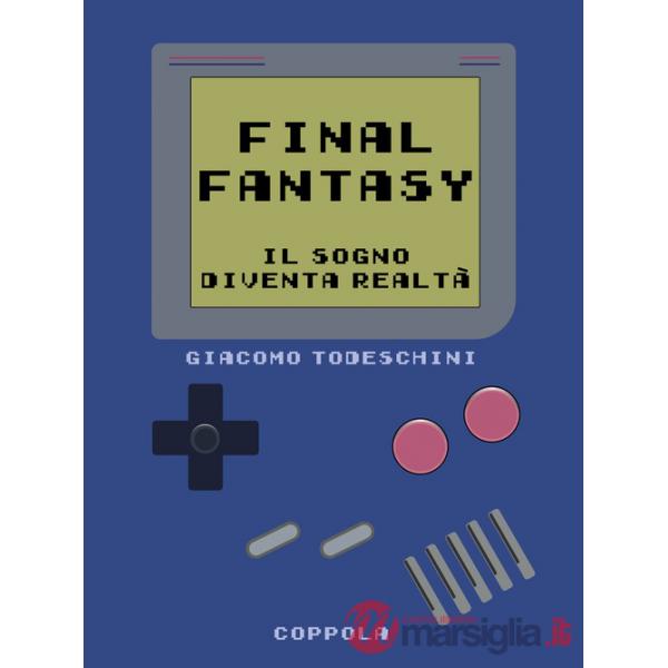 Final Fantasy. Il sogno diventa realtà