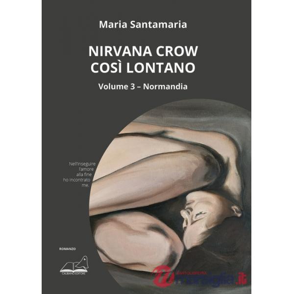 Nirvana Crow. Così lontano. Vol. 3: Normandia