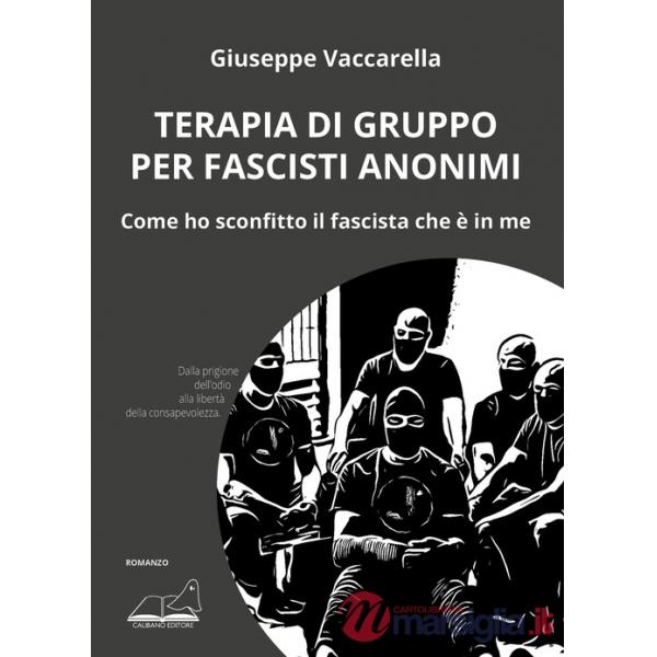 Terapia di gruppo per fascisti anonimi. Come ho sconfitto il fascista che è in me