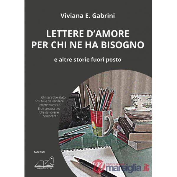 Lettere d'amore per chi ne ha bisogno. E altre storie fuori posto