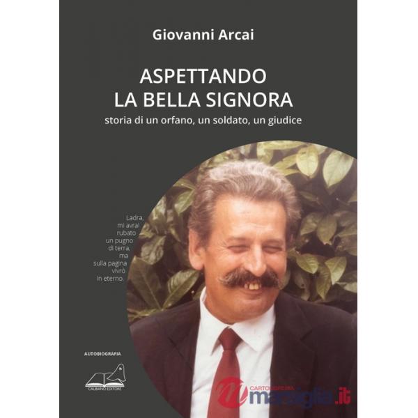 Aspettando la Bella Signora. Storia di un orfano, un soldato, un giudice