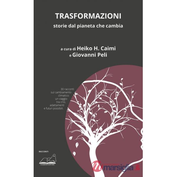 Trasformazioni. Storie dal pianeta che cambia