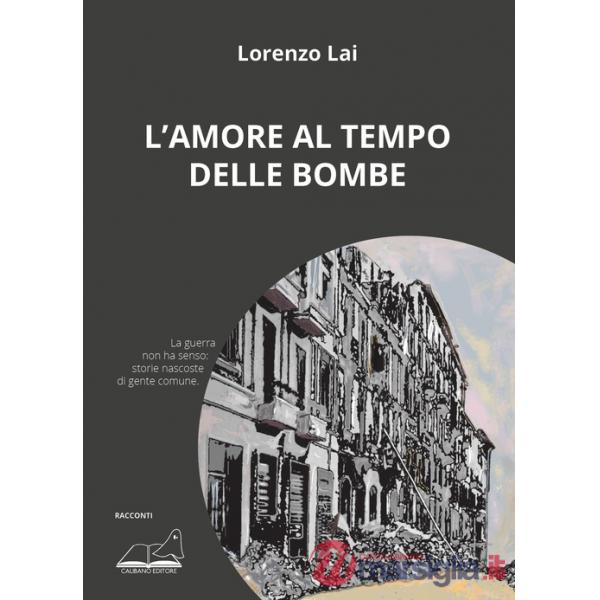 Amore al tempo delle bombe (L')