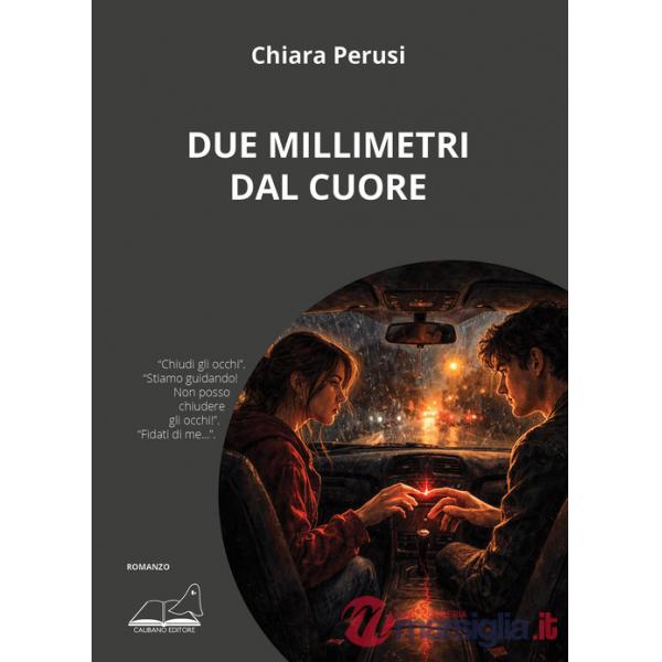 Due millimetri dal cuore