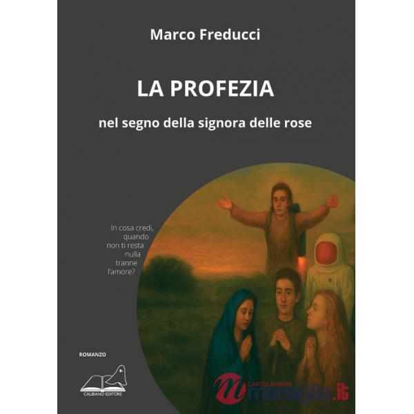 La profezia. Nel segno della signora delle rose