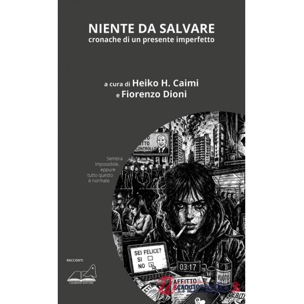 Niente da salvare. Cronache di un presente imperfetto