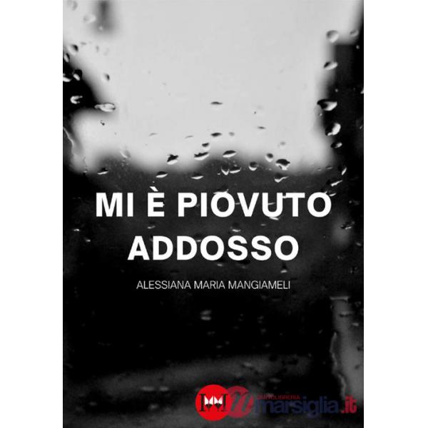 Mi è piovuto addosso