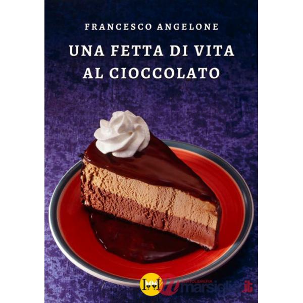 Fetta di vita al cioccolato (Una)