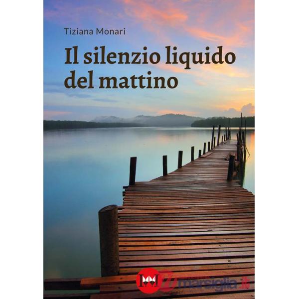 Silenzio liquido del mattino (Il)