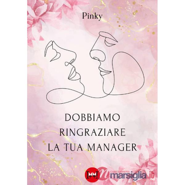 Dobbiamo ringraziare la tua manager