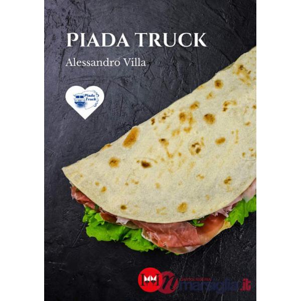 Piada truck. Storie di ordinaria piadinosità