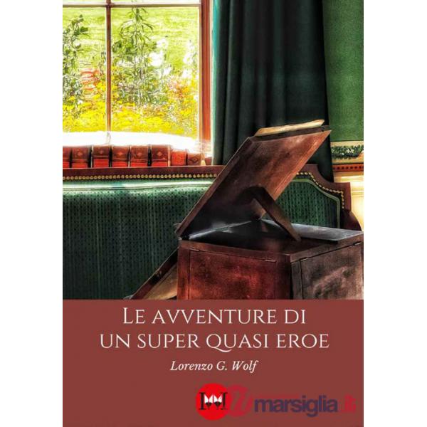 Avventure di un super quasi eroe (Le)