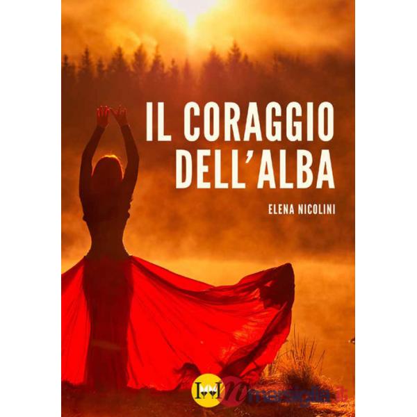 Coraggio dell'alba (Il)