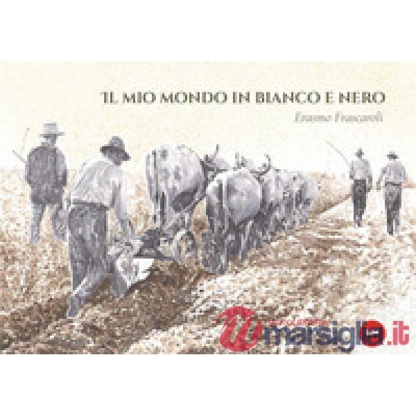 Mio mondo in bianco e nero. Ediz. illustrata (Il)