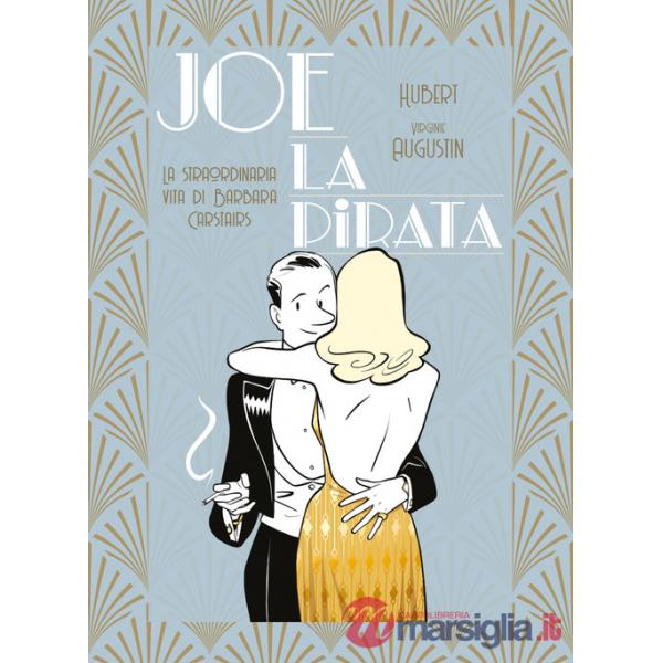 Joe la Pirata. La straordinaria vita di Barbara Carstairs
