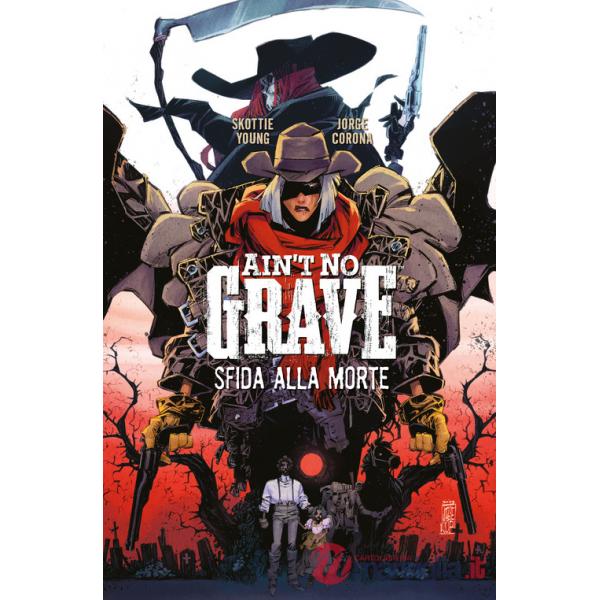 Ain't no grave. Sfida alla morte