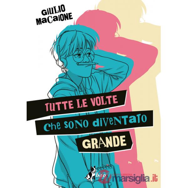 Tutte le volte che sono diventato grande