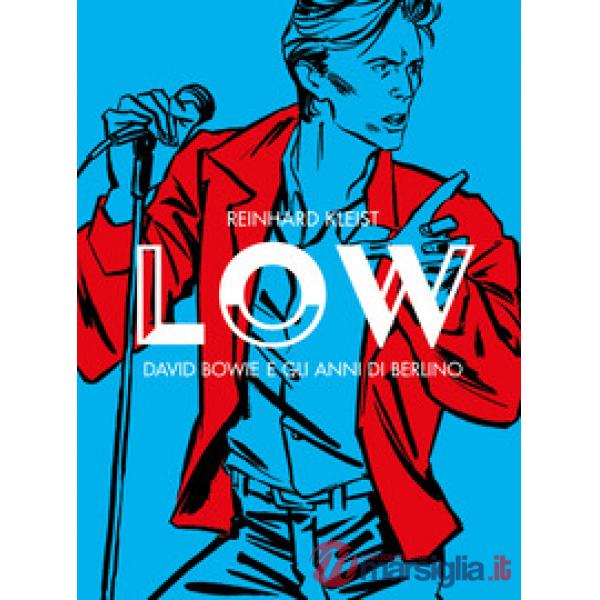 Low. David Bowie e gli anni di Berlino