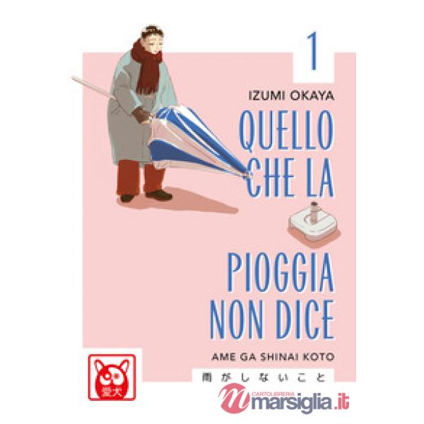 Quello che la pioggia non dice. Vol. 1