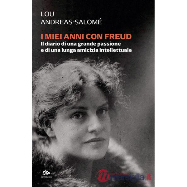 Miei anni con Freud. Il diario di una grande passione e di una lunga amicizia intellettuale (I)
