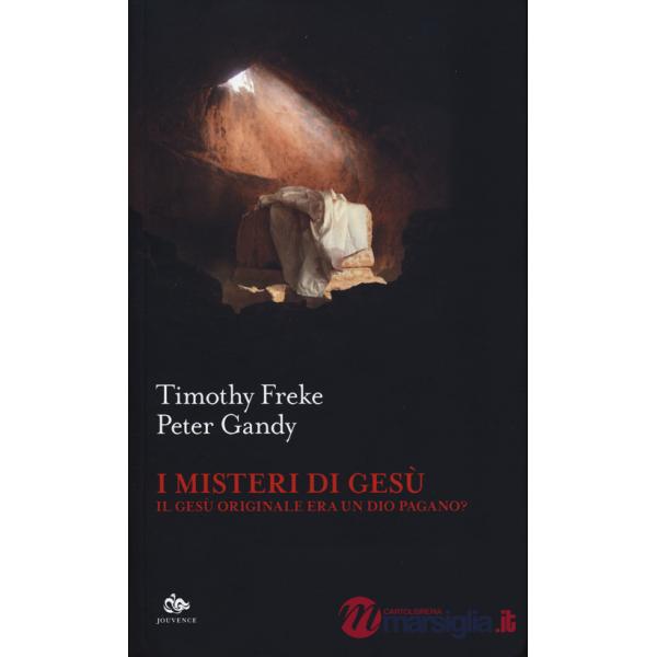 Misteri di Gesù. Il Gesù originale era un Dio pagano? (I)