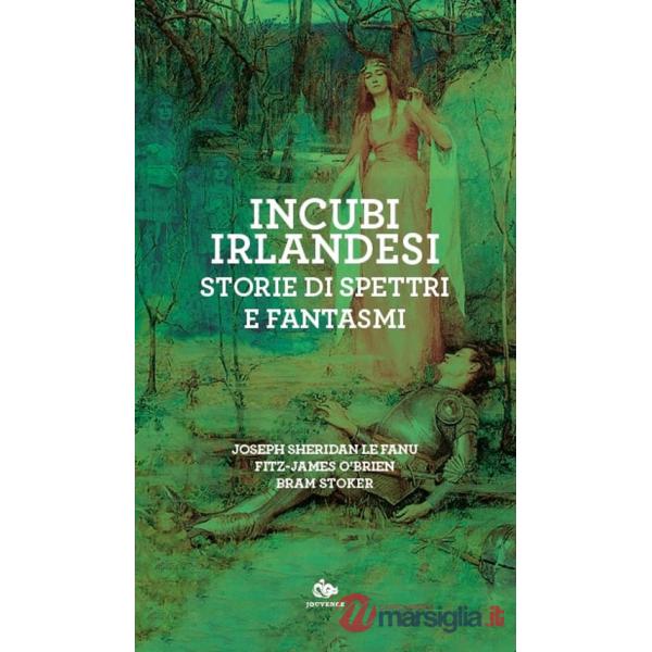 Incubi irlandesi. Storie di spettri e fantasmi