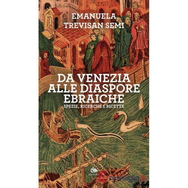 Da Venezia alle diaspore ebraiche. Spezie, ricerche e ricette
