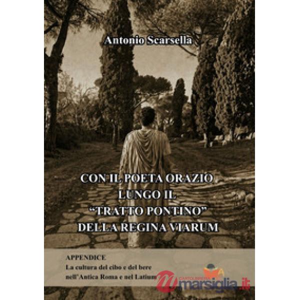 Con il poeta Orazio lungo il «Tratto Pontino» dell'Appia Regina Viarum