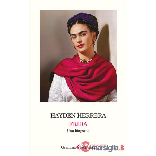 Frida. Una biografia