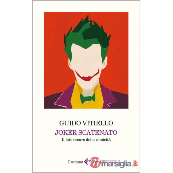 Joker scatenato. Il lato oscuro della comicità