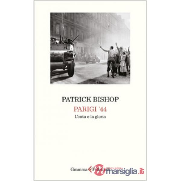 Parigi '44. L'onta e la gloria