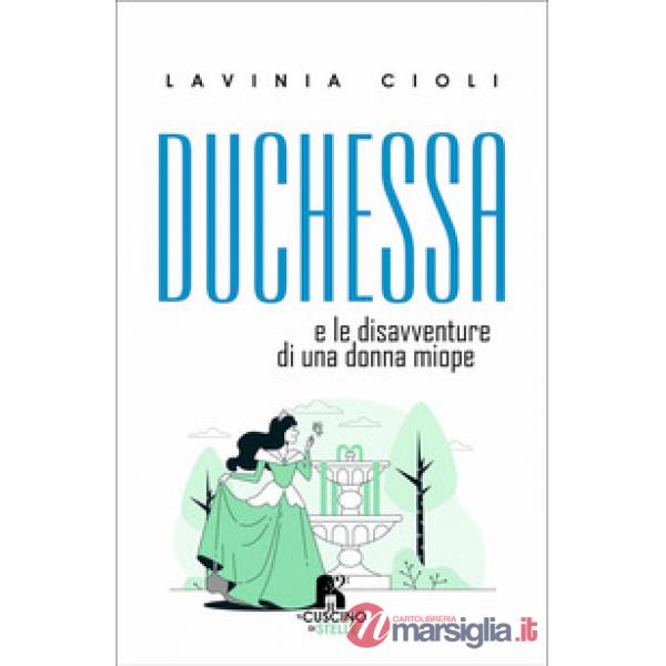 Duchessa. E le disavventure di una donna miope