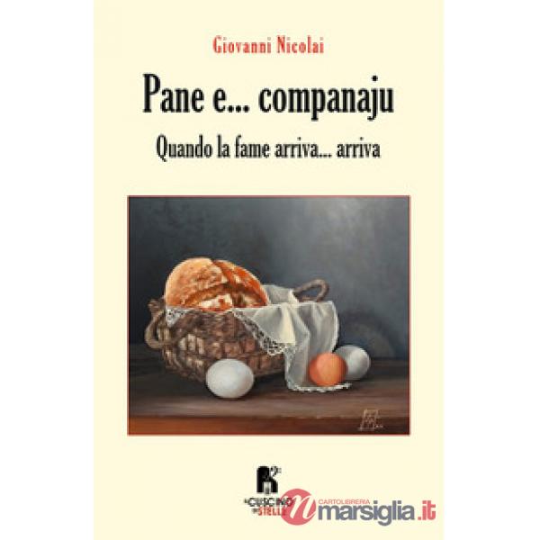 Pane e... companaju. Quando la fame arriva... arriva