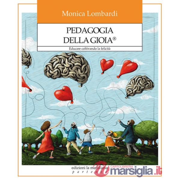 Pedagogia della gioia®. Educare coltivando la felicità