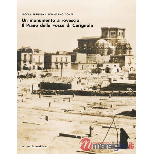 Monumento a rovescio. Il Piano delle Fosse di Cerignola (Un)