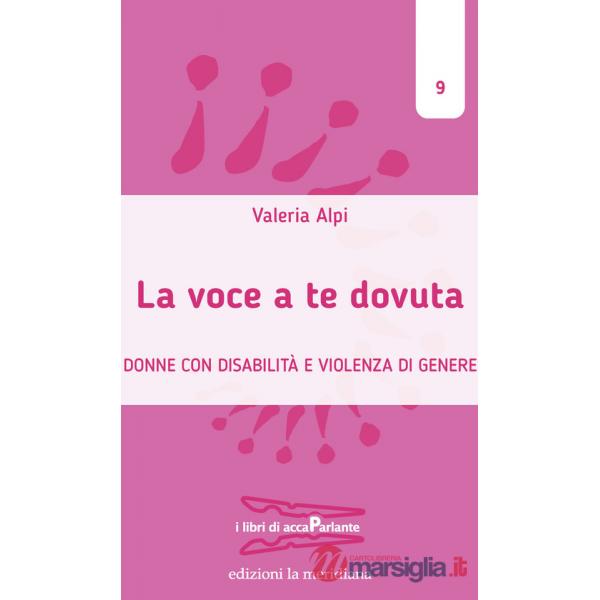 Voce a te dovuta. Donne con disabilità e violenza di genere (La)