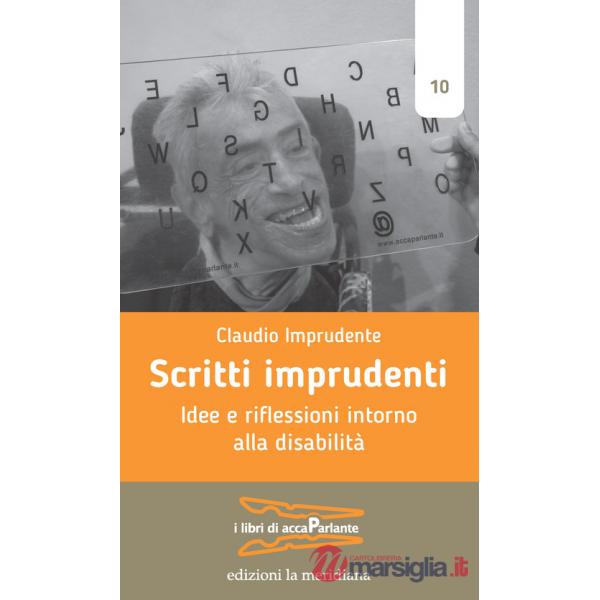 Scritti imprudenti. Idee e riflessioni intorno alla disabilità