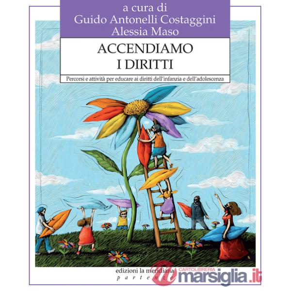 Accendiamo i diritti. Percorsi e attività per educare ai diritti dell'infanzia e dell'adolescenza
