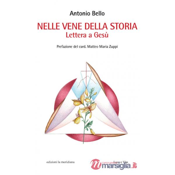 Nelle vene della storia. Lettera a Gesù