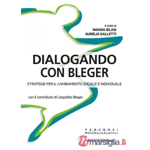 Dialogando con Bleger. Strategie per il cambiamento sociale e individuale