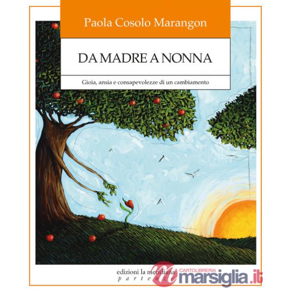Da madre a nonna. Gioia, ansia e consapevolezze di un cambiamento