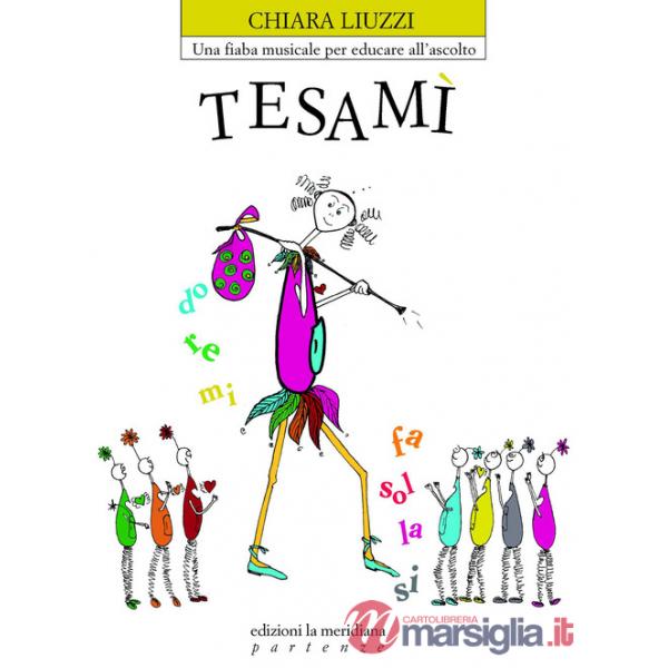 Tesamì. Una fiaba musicale per educare all'ascolto