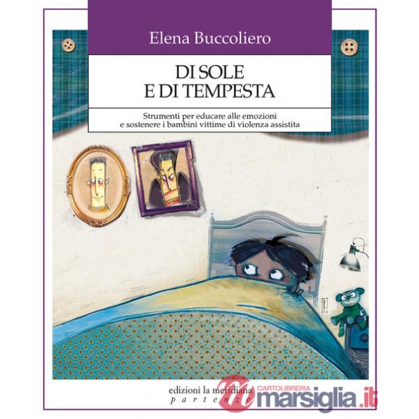 Di sole e di tempesta. Strumenti per educare alle emozioni e sostenere i bambini vittime di violenza assistita